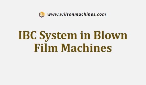 IBC System in Blown Film Machines