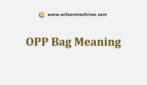 OPP Bag Meaning